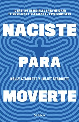 Naciste para moverte | 9788411191739 | Juliet Starrett & Kelly Starrett