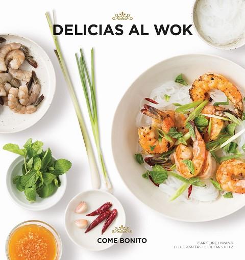 DELICIAS AL WOK | 9788416890484 | HWANG, CAROLINE HWANG & JULIA STOTZ