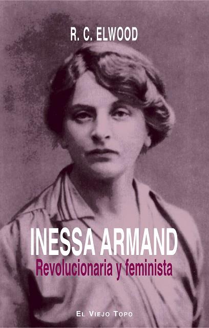 INESSA ARMAND REVOLUCIONARIA Y FEMINISTA | 9788416995646 | RALPH CARTER ELWOOD