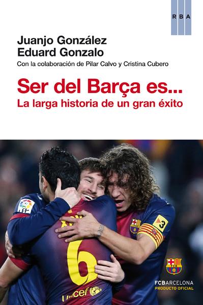 SER DEL BARÇA ES... | 9788490061602 | GONZALEZ, JUANJO / GONZALO, EDUARD