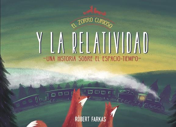 EL ZORRO CURIOSO Y LA RELATIVIDAD | 9788448853419 | ROBERT FARKAS