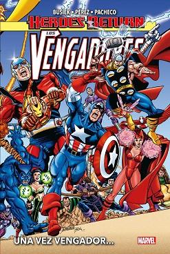 HEROES RETURN LOS VENGADORES 01 UNA VEZ VENGADOR | 9788413343631 | BUSIEK & PEREZ & PACHECO