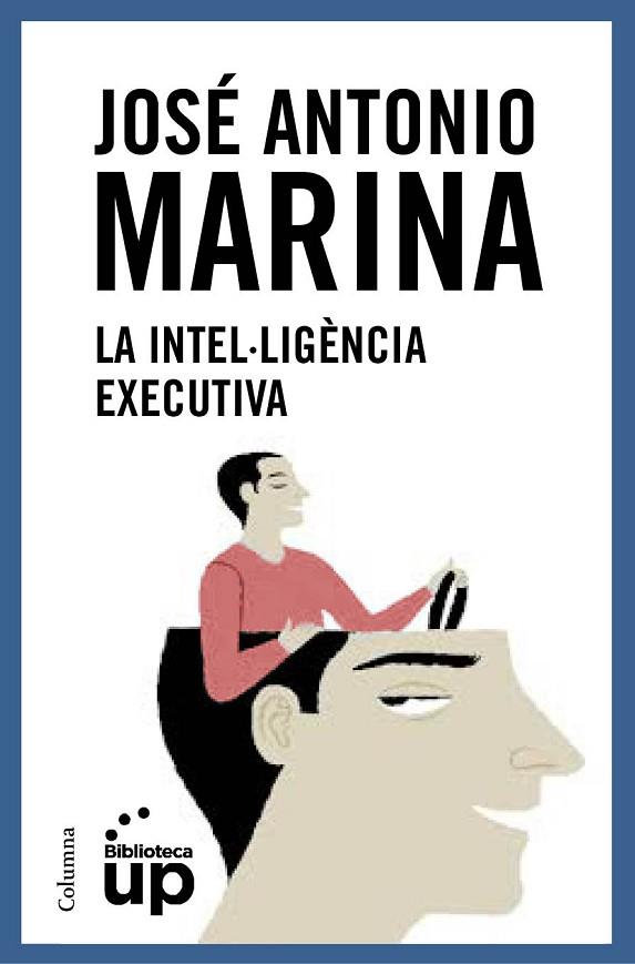 INTEL·LIGENCIA EXECUTIVA, LA | 9788466418867 | MARINA TORRES, JOSE ANTONIO