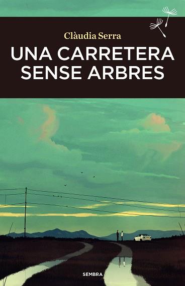 UNA CARRETERA SENSE ARBRES | 9788410198050 | Claudia Serra