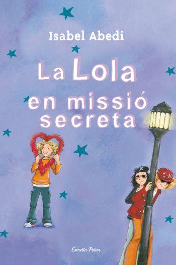 LOLA EN MISSIO SECRETA, LA | 9788499325446 | ABEDI, ISABEL