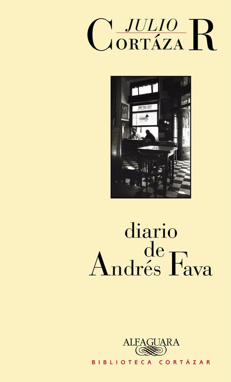 DIARIO DE ANDRES FAVA | 9788420482859 | JULIO CORTAZAR