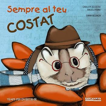 SEMPRE AL TEU COSTAT | 9788448938437 | CARLOTA IGLESIAS & ANGELS RIBAS & EMMA REIXACH