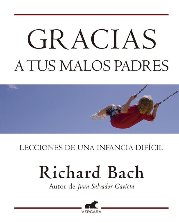 GRACIAS A TUS MALOS PADRES | 9788415420071 | RICHARD BACH