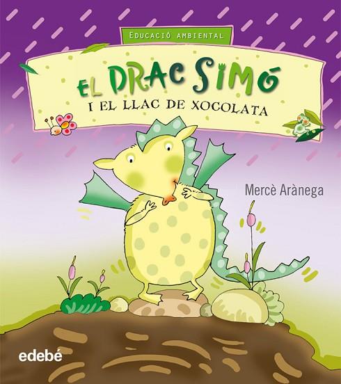 EL DRAC SIMO I EL LLAC DE XOCOLATA | 9788423663781 | ARANEGA, MERCE