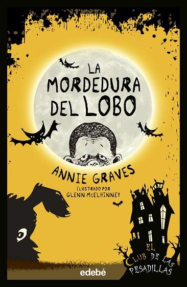 EL CLUB DE LAS PESADILLAS 06 LA MORDEDURA DEL LOBO | 9788468370408 | ANNIE GRAVES