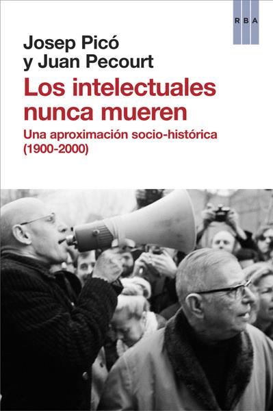 LOS INTELECTUALES NUNCA MUEREN | 9788490066850 | PICO, JOSEP / PECOURT, JUAN