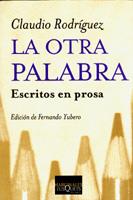 La otra palabra: escritos en prosa | 9788483109793 | Claudio Rodríguez