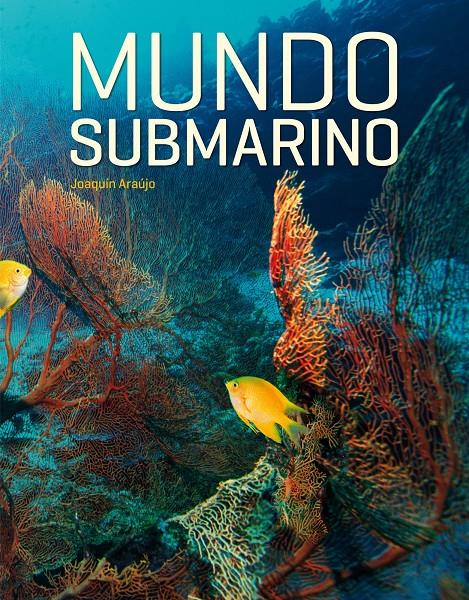 MUNDO SUBMARINO | 9788497858755 | ARAUJO, JOAQUIN