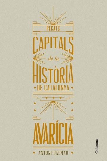 PECATS CAPITALS DE LA HISTORIA DE CATALUNYA AVARICIA | 9788466419932 | DALMAU, ANTONI