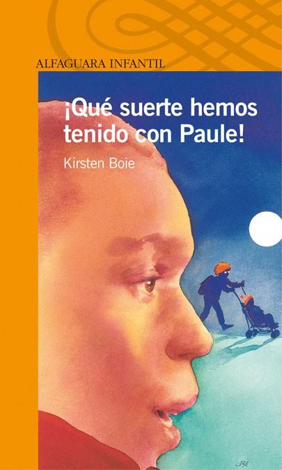 QUE SUERTE HEMOS TENIDO CON PAULE ! | 9788420448831 | BOIE, KIRSTEN