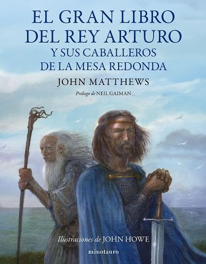 El gran libro del Rey Arturo y los caballeros de la mesa redonda | 9788445014929 | John Matthews & John Howe