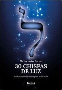 30 CHISPAS DE LUZ | 9788494017513 | MARIO JAVIER SABAN