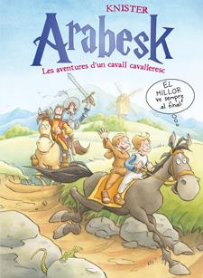 ARABESK LES AVENTURES D'UN CAVALL CAVALLERESC 3 | 9788424647896 | KNISTER