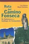 RUTA DEL CAMINO FONSECA DE SALAMANCA A SANTIAGO DE COMPOSTELA | 9788481961782 | MIGUEL QUINTALES, LUIS ANTONIO