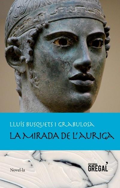 MIRADA DE L'AURIGA, LA | 9788494319600 | LLUIS BUSQUETS I GRABULOSA