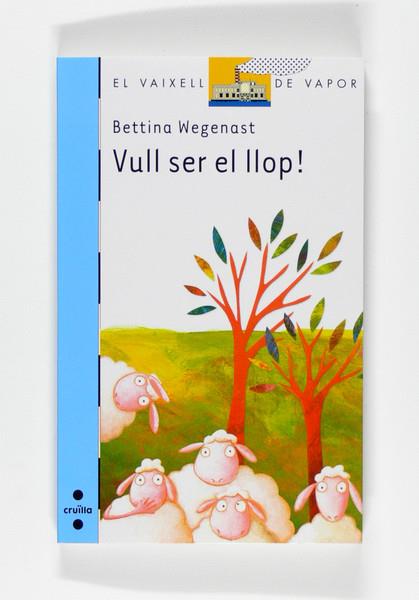 VULL SER LLOP! | 9788466121903 | BETTINA WEGENAST