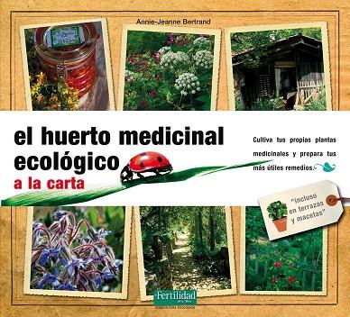 EL HUERTO MEDICINAL ECOLOGICO A LA CARTA | 9788493828967 | BERTRAND, ANNIE-JEANNE