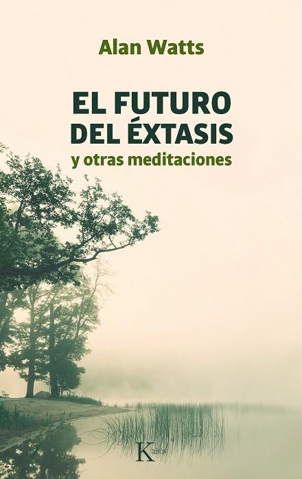 EL FUTURO DEL EXTASIS Y OTRAS MEDITACIONES | 9788472453142 | WATTS, ALAN (1915-1973)