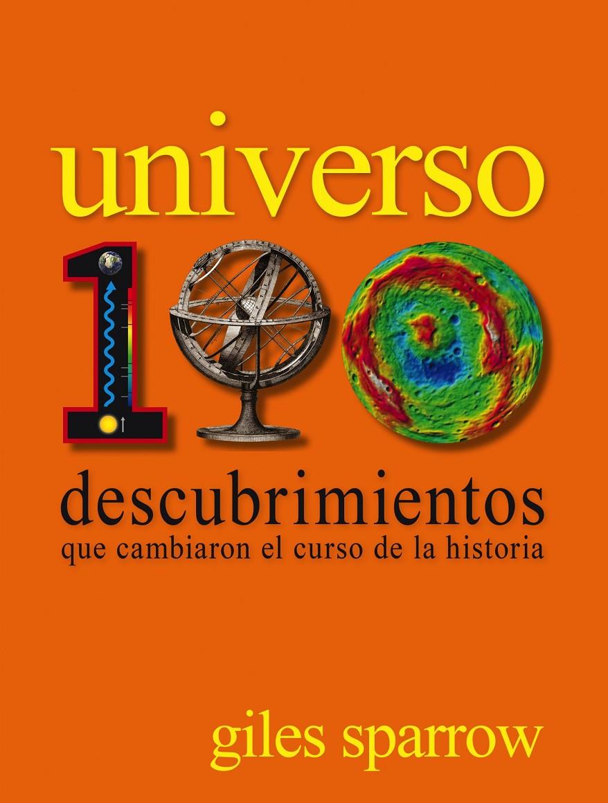 UNIVERSO 100 DESCUBRIMIENTOS QUE CAMBIARON EL CURSO DE LA HISTORIA | 9788497859608 | SPARROW, GILES