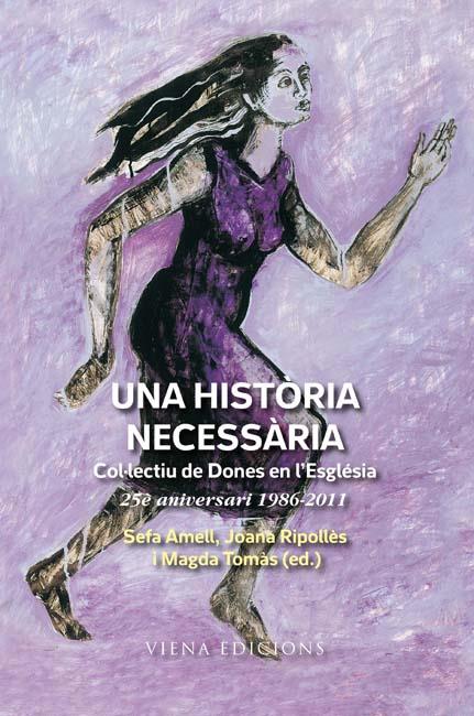 HISTORIA NECESSARIA, UNA | 9788483306369 | AMELL, SEFA & RIPOLLES, JOANA & TOMAS, MAGDA