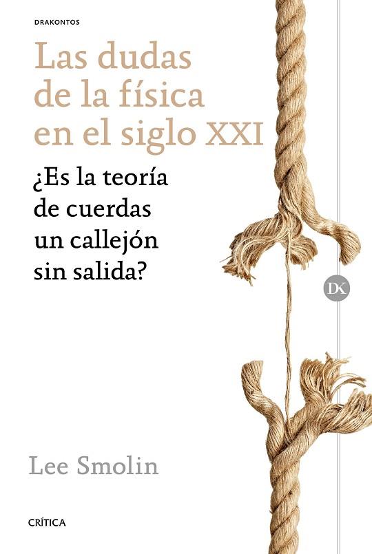 LAS DUDAS DE LA FISICA EN EL SIGLO XXI | 9788498929362 | SMOLIN, LEE