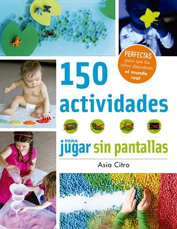 150 ACTIVIDADES PARA JUGAR SIN PANTALLAS | 9788426143525 | ASIA CITRO