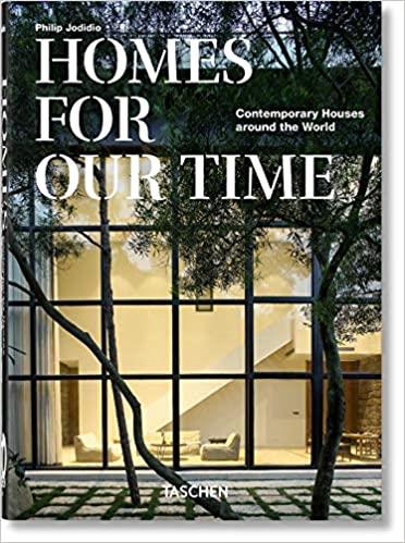 HOMES FOR OUR TIME CONTEMPORARY HOUSES AROUND THE WORLD | 9783836581912 | PHILIP JODIDIO