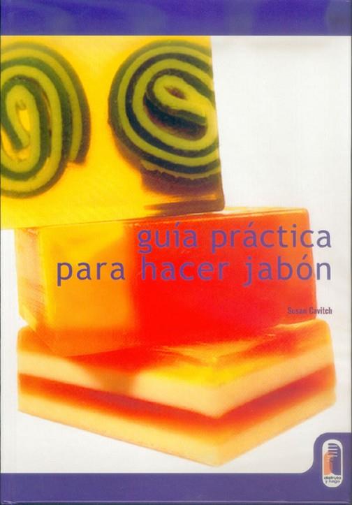 GUIA PRACTICA PARA HACER JABON | 9788480196062 | CAVITCH