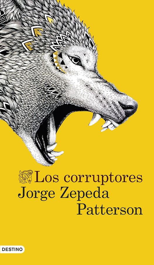 LOS CORRUPTORES | 9788423347315 | ZEPEDA PATTERSON, JORGE