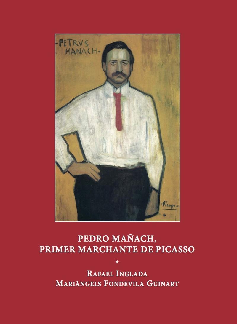 Pedro Mañach primer marchante de Picasso | 9788412756692 | MARIANGELS FONDEVILA & RAFAEL INGLADA