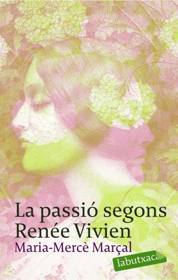 PASSIO SEGONS RENEE VIVIEN, LA | 9788496863415 | MARÇAL, MARIA-MERCE