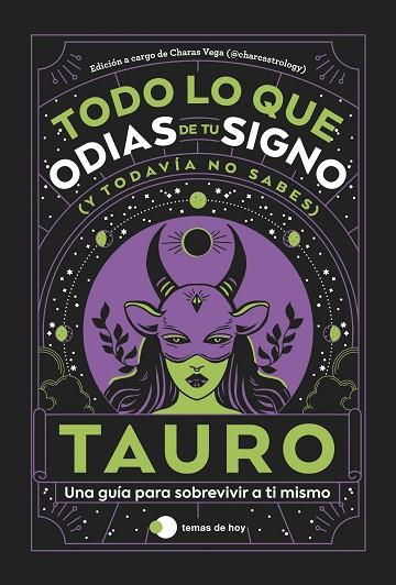 Tauro Todo lo que odias de tu signo y todavia no sabes | 9788419812803 | Estudio PE S A C  & Charas Vega @charcastrology