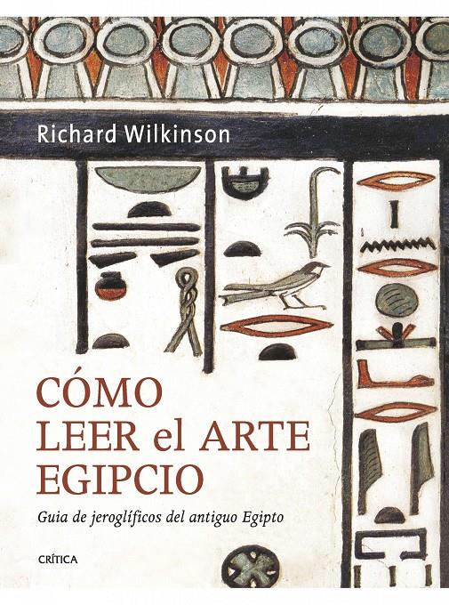 COMO LEER EL ARTE EGIPCIO | 9788498922103 | WILKINSON, RICHARD H.