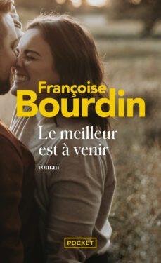 LE MEILLEUR EST A VENIR | 9782266316750 | FRANÇOISE BOURDIN