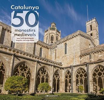 CATALUNYA 50 MONESTIRS MEDIEVALS | 9788413564418 | CARLES CARTAÑA MANTILLA