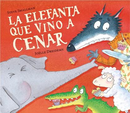 LA ELEFANTA QUE VINO A CENAR | 9788448868772 | STEVE SMALLMAN & JOELLE DREIDEMY