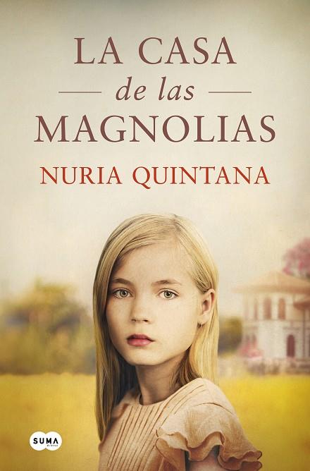 LA CASA DE LAS MAGNOLIAS | 9788491296829 | NURIA QUINTANA