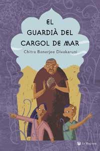 EL GUARDIA DEL CARGOL DE MAR | 9788478711277 | CHITRA BANERJEE DI