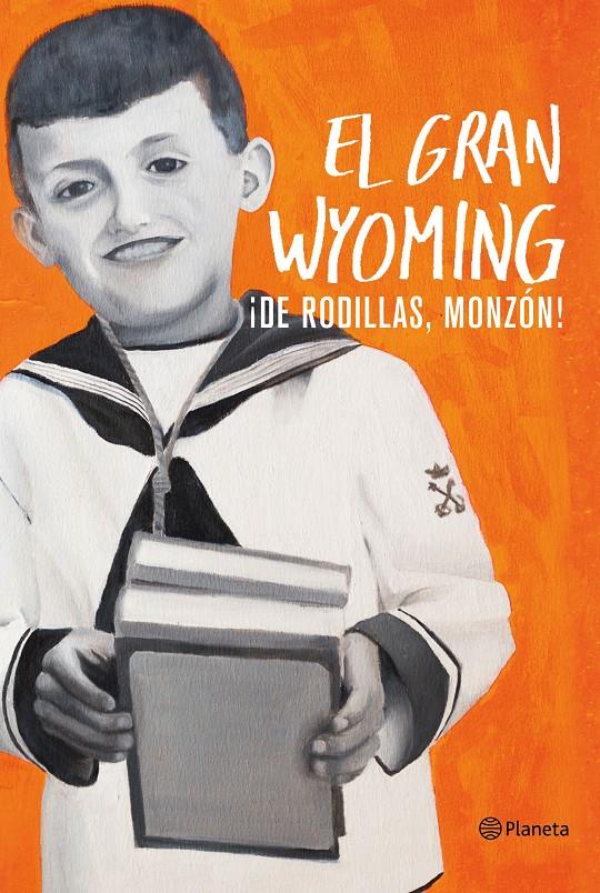 DE RODILLAS MONZON! | 9788408154921 | EL GRAN WYOMING
