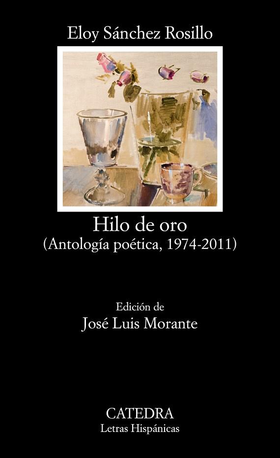 Hilo de oro: antología poética, 1974-2011 | 9788437632636 | Eloy Sánchez Rosillo