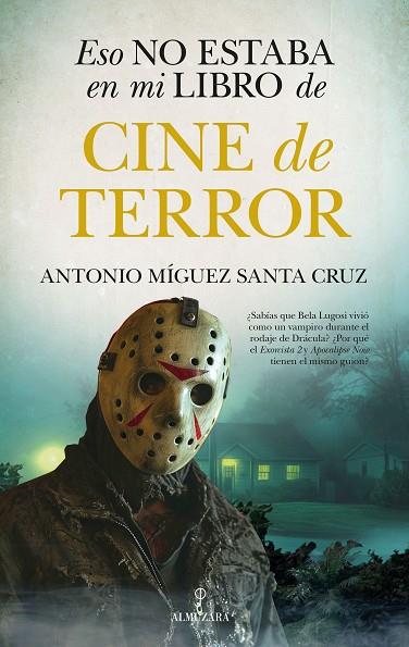 ESO NO ESTABA EN MI LIBRO DE CINE DE TERROR | 9788411315395 | ANTONIO MIGUEZ SANTA CRUZ