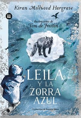 LEILA Y LA ZORRA AZUL | 9788483439876 | KIRAN MILLWOOD HARGRAVE