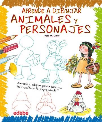 APRENDE A DIBUJAR ANIMALES Y PERSONAJES | 9788423699346 | ROSA MARIA CURTO MILÀ