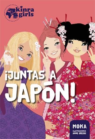 KINRA GIRLS 05 JUNTAS A JAPON! | 9788424658526 | MOKA & ANNE CRESCI