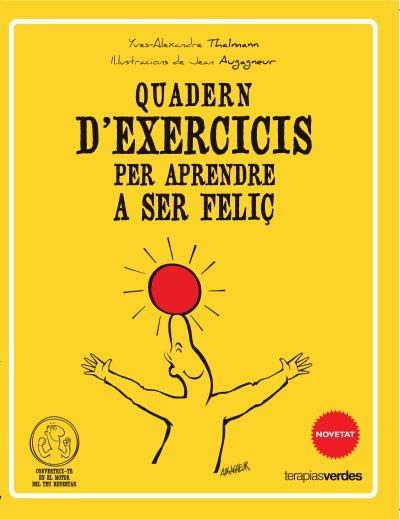 QUADERN D'EXERCICIS PER APRENDRE A SER FELIÇ | 9788415612506 | THALMANN/AUGAGNEUR